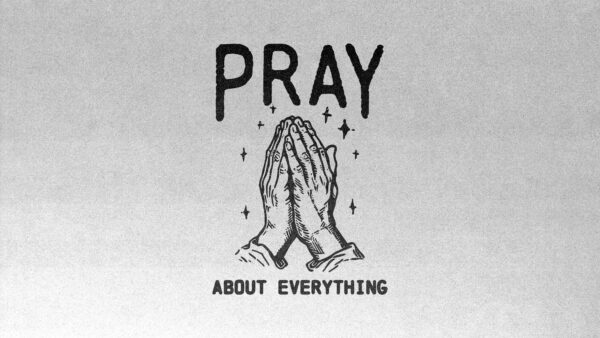 Pray About Everything